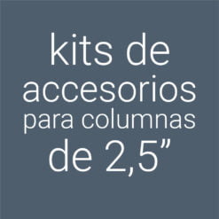 Kits de Accesorios para Columnas de 2,5 pulgadas